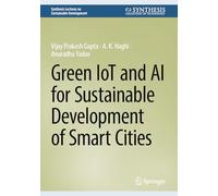 Green IoT and AI for Sustainable Development of Smart Cities (Synthesis Lectures on Sustainable Development)