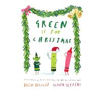 Green is for Christmas: From the creators of the #1 bestselling The Day the Crayons Quit