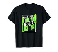 Green It Do Be Like That Green Gráfico Camiseta