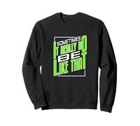 Green It Do Be Like That Green Gráfico Sudadera