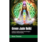 Green Jade Reiki: A Master’s Guide to Green Stone Energy & Gemstone-Infused Healing