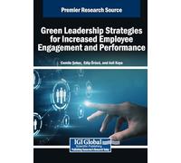 Green Leadership Strategies for Increased Employee Engagement and Performance
