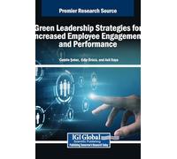 Green Leadership Strategies for Increased Employee Engagement and Performance