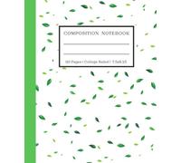 Green Leaf Composition Notebook: Small Leaf Themed | College Ruled | 7.5" x 9.25" | 110 Lined Pages | For Back To School, Girl, Boy