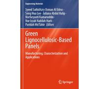 Green Lignocellulosic-Based Panels: Manufacturing, Characterization and Applications (Engineering Materials)