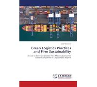 Green Logistics Practices and Firm Sustainability: A case of Selected Quoted Fast Moving Consumer Goods Companies in Lagos State, Nigeria