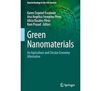 Green Nanomaterials: An Agriculture and Circular Economy Alternative (Nanotechnology in the Life Sciences)