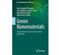 Green Nanomaterials: An Agriculture and Circular Economy Alternative (Nanotechnology in the Life Sciences)