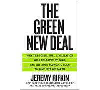 Green New Deal: Why the Fossil Fuel Civilization Will Collapse by 2028, and the Bold Economic Plan to Save Life on Earth