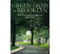 Green Oasis in Brooklyn: The Evergreens Cemetery 1849-2008 by John Rousmaniere (2008-12-01)
