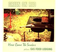 Green On Red - Here Come The Snakes & Gas Food Lodging (1989) Rough Trade