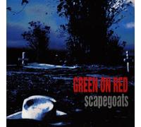 Green on Red - Scapegoats