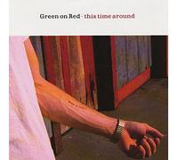 Green on Red - This Time Around