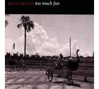 Green on Red - Too Much Fun