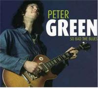 Green,Peter - So Bad The Blues [Import]