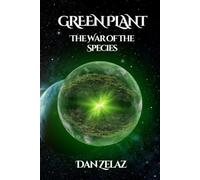 GREEN PLANT: The War of the Species (The Protégée)