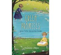 Green Promises: Girls Who Loved the Earth (Girls Who Love Science)
