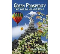 Green Prosperity: Quit Your Job, Live Your Dreams