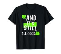 Green Still Good Green Graphic Camiseta