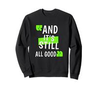 Green Still Good Green Graphic Sudadera