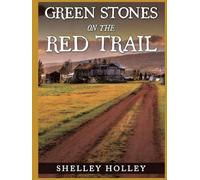 GREEN STONES ON THE RED TRAIL