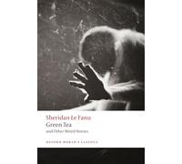 Green Tea: and Other Weird Stories (Oxford World's Classics)