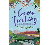 Green Teaching: Nature Pedagogies for Climate Change & Sustainability