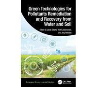 Green Technologies for Pollutants Remediation and Recovery from Water and Soil (Emergent Environmental Pollution)