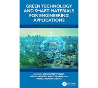 Green Technology and Smart Materials for Engineering Applications (Innovations in Smart Manufacturing for Long-Term Development and Growth)