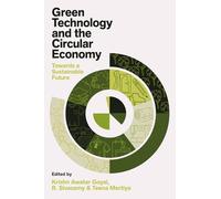 Green Technology and the Circular Economy: Towards a Sustainable Future