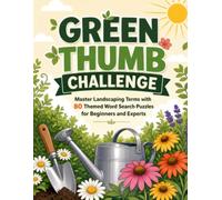 Green Thumb Challenge: Master Landscaping Terms with 80 Themed Word Search Puzzles for Beginners and Experts (Train Your Brain)