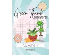 Green Thumb Crosswords Puzzles for Plant Lovers 50+ Puzzles, Easy to Read: 50+ Fun and Relaxing Crossword Puzzles for Plant Lovers, Gardeners, and ... for plant lovers, teachers, and free times