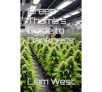 Green Thumb's Guide to Dankness (Marijuana)