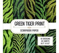 Green Tiger Print Scrapbook Paper: 20 Double-Sided Wild Animal Stripe Designs for Card Making, Origami & Junk Journals