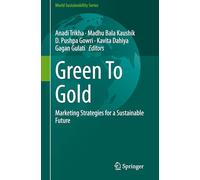 Green To Gold: Marketing Strategies for a Sustainable Future (World Sustainability Series)