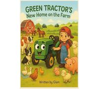 Green Tractor's New Home on the Farm