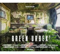 Green urbex: Le monde sans nous Volume 2