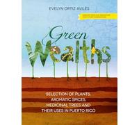 Green Wealths: Selection of Plants, Aromatic Species, Medicinal Trees, and their Uses in Puerto Rico