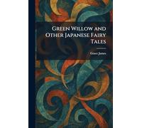 Green Willow and Other Japanese Fairy Tales
