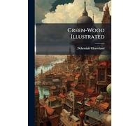 Green-Wood Illustrated