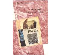 Greenaway Peter - Voli Fatali. 92 Piccole Storie Viol