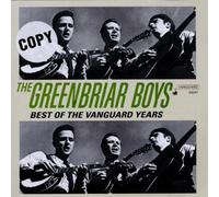 Greenbriar Boys, the - Best of the Vanguard Years