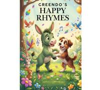 Greendo's Happy Rhymes: Children's Rhyming Poems for Ages 3-8 | Fun Read-Aloud Verses About Friendship, Nature & Imagination (Journey of Greendo)