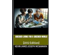 Greener Living For a Greener World: (2012 Edition)