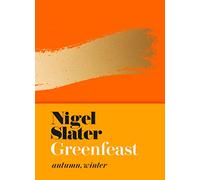Greenfeast: Autumn, Winter (Cloth-covered, flexible binding): The new Sunday Times bestselling seasonal vegetarian cookbook with delicious and healthy plant-based recipes