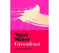 Greenfeast: Spring, Summer (Cloth-covered, flexible binding): The Sunday Times bestselling seasonal vegetarian cookbook with delicious and healthy plant-based recipes