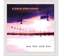 Greenhouse - One Last Cold Kiss