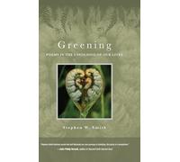 Greening: Poems in the Unfolding of Our Lives
