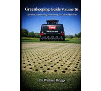 Greenkeeping Guide Volume 16: Aeration, Topdressing, Verticutting, and Cultural Practices