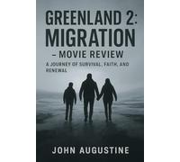 Greenland 2:Migration.Movie Review, A Journey of Survival, Faith, and Renewal